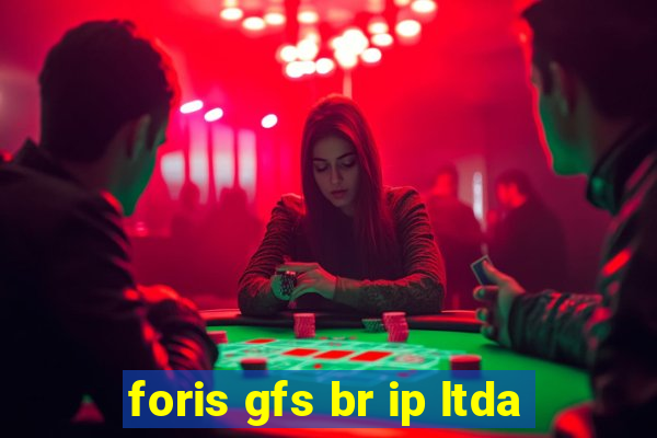 foris gfs br ip ltda